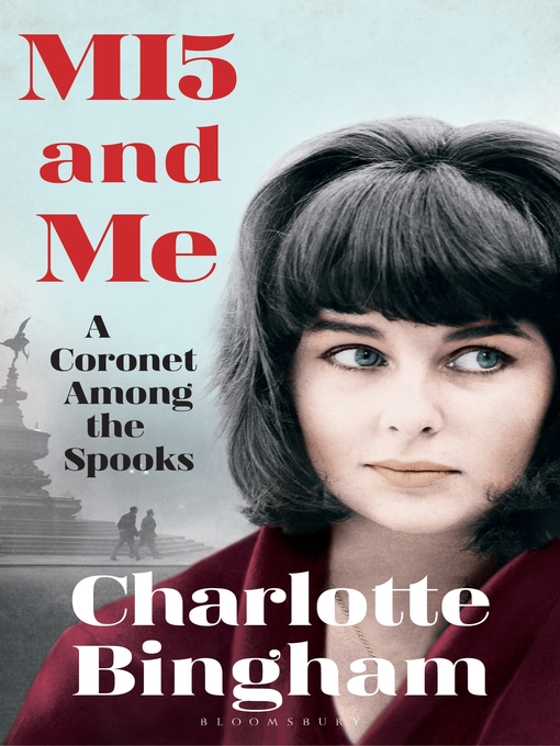 Title details for MI5 and Me by Charlotte Bingham - Wait list